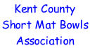 Kent County  Short Mat Bowls  Association