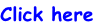 Click here